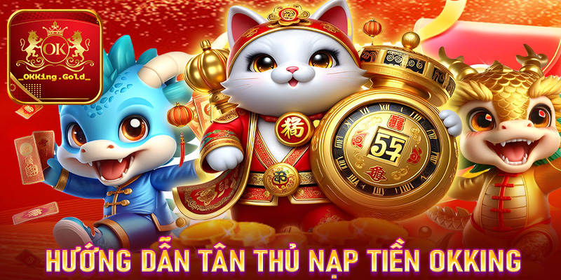 nạp tiền OKKing